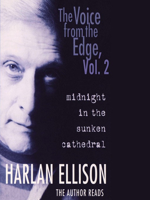 Title details for The Voice from the Edge, Volume 2 by Harlan Ellison - Available